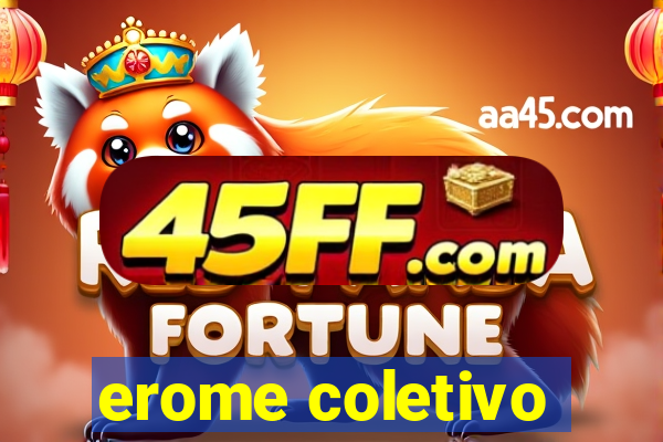 erome coletivo